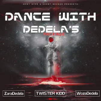 Dance With Dedela's by Twister Kidd