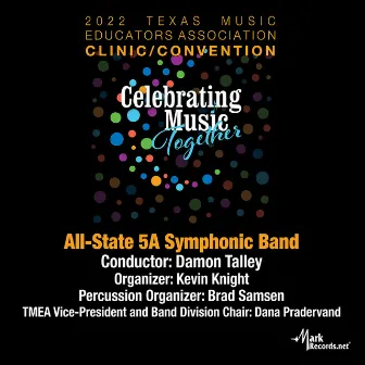 2022 Texas Music Educators Association: Texas All-State 5A Symphonic Band (Live) by Damon Talley