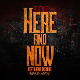 Here and Now (feat. Lasro The King) by Big Myke