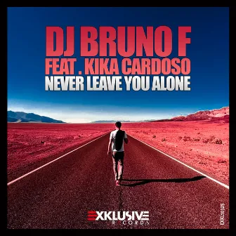 Never Leave You Alone by Dj Bruno F