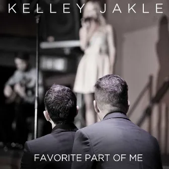 Favorite Part of Me by Kelley Jakle