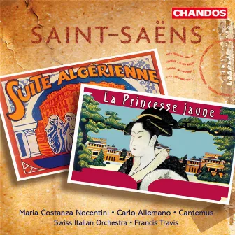 Saint-Saëns: La Princesse Jaune & Suite Algérienne by Cantemus