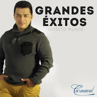 Grandes Éxitos Luisito Muñoz by Luisito Muñoz