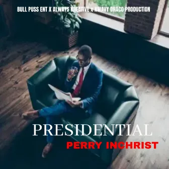 Presidential by Perry InChrist