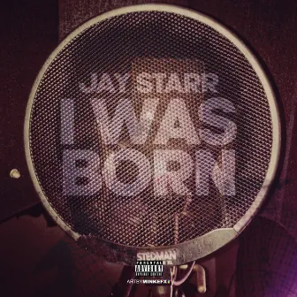 I Was Born by Jay Starr