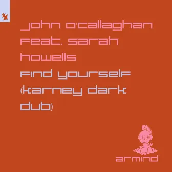 Find Yourself (Karney Dark Dub) by Sarah Howells