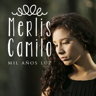 Mil Años Luz by Merlis Camilo