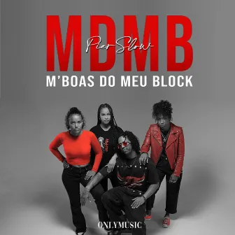 M.D.M.B (M'boas do Meu Block) by Pier Slow