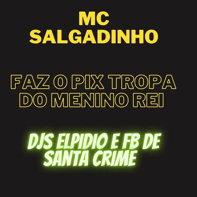 Faz o Pix Tropa do Menino Rei