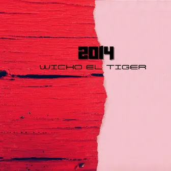 2014 by Wicho El Tiger