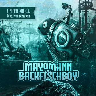 Unterdruck by Mayomann & Backfischboy