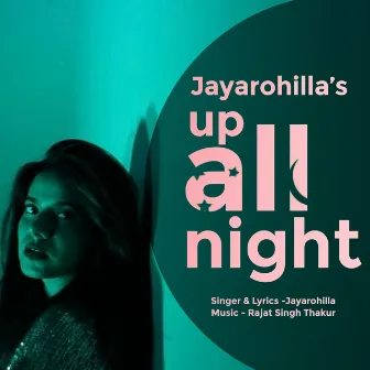 UP ALL NIGHT by Jaya Rohilla