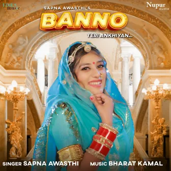 Banno Teri Akhiyan by Sapna Awasthi