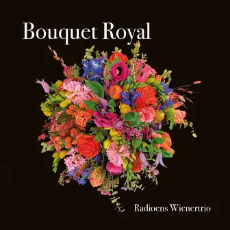 Bouquet Royal by Radioens Wienertrio