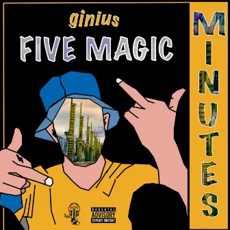 Five Magic Minutes Ep by Ginius