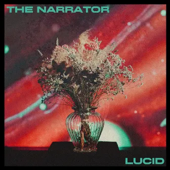 Lucid by The Narrator