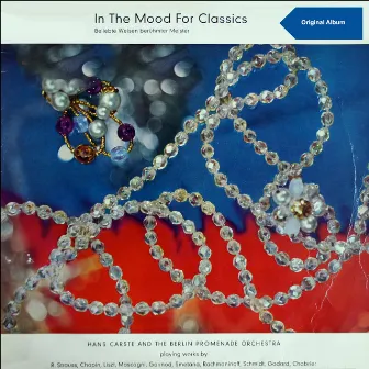 In The Mood For Classics - Beliebte Weisen berühmter Meister by Hans Carste & das Berliner Promenaden-Orchester