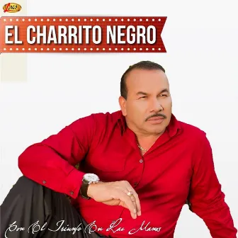 Con El Triunfo En Las Manos by El Charrito Negro