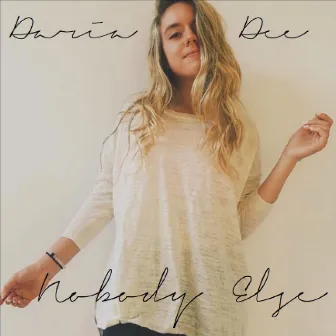 Nobody Else - EP by Daria Dee