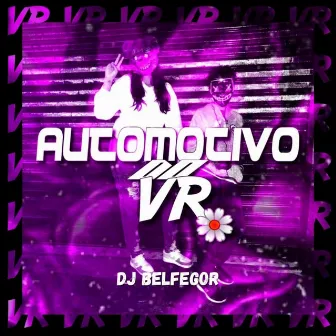 Automotivo do Vr by DJ Belfegor