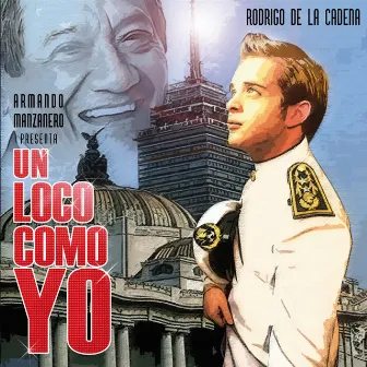 Un Loco Como Yo by Rodrigo De La Cadena