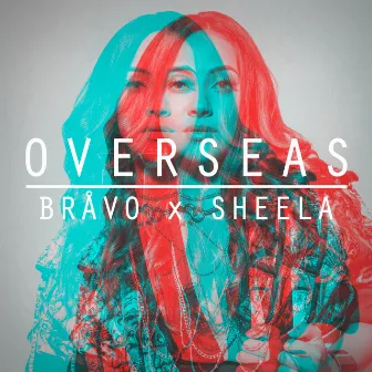 Overseas by BRÅVO