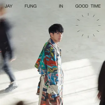 In Good Time by Jay Fung