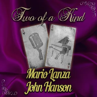 Two of a Kind: Mario Lanza & John Hanson by John Hanson