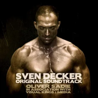 Sven Decker (Original Soundtrack) by Oliver Sadie