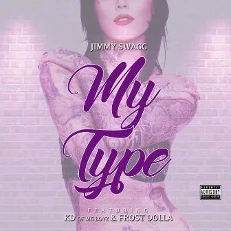 My Type by Jimmy Swagg