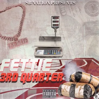 3rd Quarter by Fettie