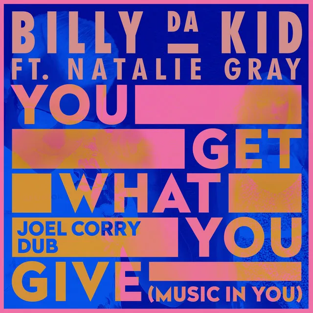 You Get What You Give (Music in You) - Joel Corry Dub