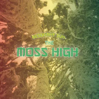 The Moss High by Resonant Sun