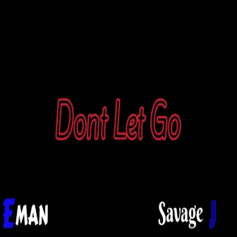 Don't Let Go by Eman