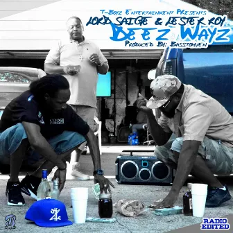 Deez Wayz (Radio Edited) by Lord Saige