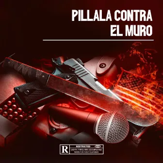 Pillala Contra El Muro by Jnking Oficial