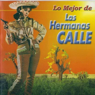 Lo Mejor de las Hermanas Calle, Vol. 1 by Las Hermanas Calle