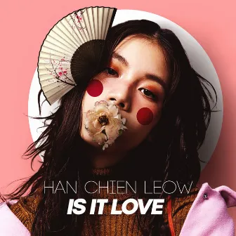 Is It Love by Han Chien Leow