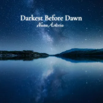 Darkest Before Dawn by Nana Asteria