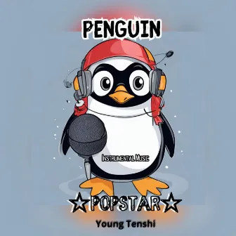 Penguin PopStar by Young Tenshi