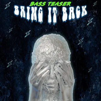 Bring It Back by Bass Teaser