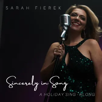 Sincerely in Song: A Holiday Sing-Along by Sarah Fierek