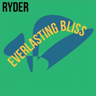 Everlasting Bliss by Ryder