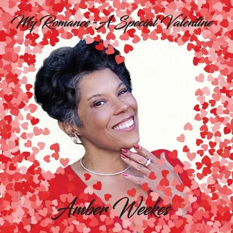 My Romance: A Special Valentine by Amber Weekes