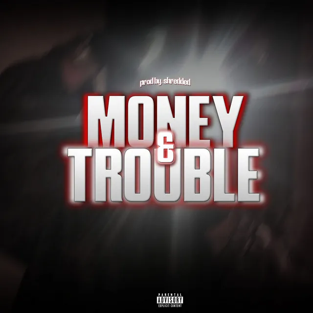 Money&Trouble