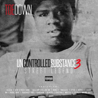 Uncontrolled Substance 3 : Street Legend by Toedown