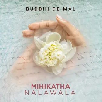 Mihikatha Nalawala by Buddhi De Mal