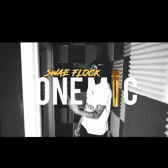 One Mic Freestyle by Swae Flock