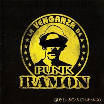 Que la Sigan Chupando by La Venganza De Punk Ramon