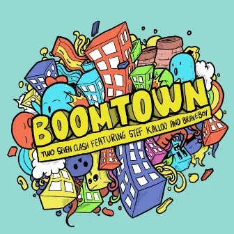 Boomtown by Two Seven Clash